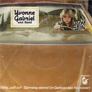 Yvonne Gabriel Und Band - Baby, Paß Auf / Samstag Abend (In Garbsen Bei Hannover) FLAC