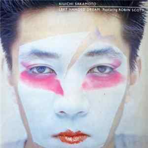 Riuichi Sakamoto Featuring Robin Scott - Left Handed Dream FLAC