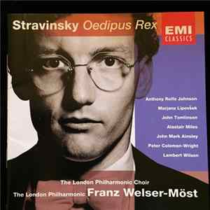 Stravinsky, Franz Welser-Möst, The London Philharmonic Orchestra, The London Philharmonic Choir - Oedipus Rex FLAC