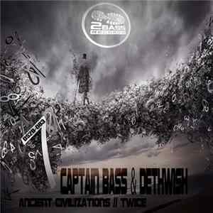 Captain Bass & Dethwish - Ancient Civilizations / Twice FLAC