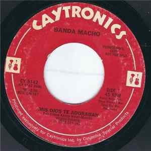 Banda Macho - Mis Ojos Te Adoraban / Vueltas Y Veltas FLAC