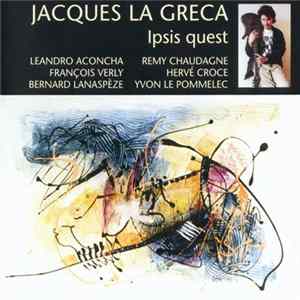Jacques La Greca - Ipsis Quest FLAC