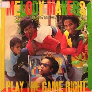 Melody Makers Featuring Ziggy Marley - Play The Game Right FLAC