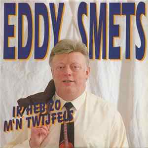 Eddy Smets - Ik Heb Zo M'n Twijfels FLAC