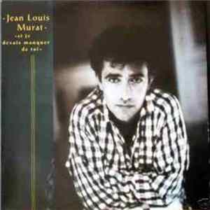 Jean Louis Murat - Si Je Devais Manquer De Toi FLAC