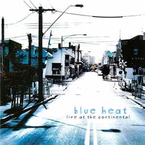 Blue Heat - Live At The Continental FLAC