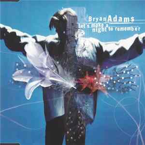 Bryan Adams - Let's Make A Night To Remember FLAC