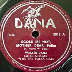 Walter Dana And His Orchestra / The Dana Serenaders And Ray Henry Orch. - Scold Me Not, Mother Dear / Dum-Deedle-Dee FLAC