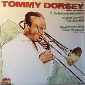 Tommy Dorsey And His Orchestra - 16 Hits That Made Him Famous FLAC