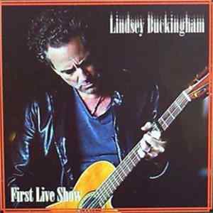 Lindsey Buckingham - First Live Show FLAC