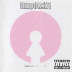 Limpbizkit - Greatest Hitz FLAC