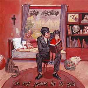 The Decline - I'm Not Gonna Lie To You FLAC