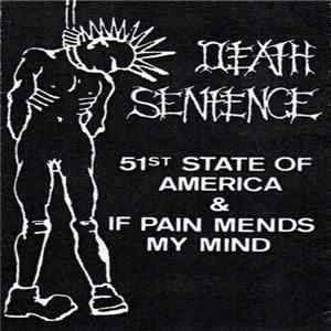 Death Sentence - 51st State Of America & If Pain Mends My Mind FLAC