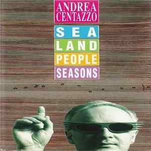 Andrea Centazzo - Sea Land People Seasons FLAC