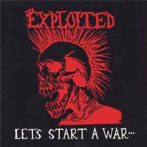 The Exploited - Let's Start A War...Said Maggie One Day FLAC