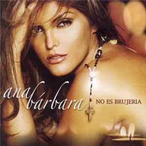 Ana Bárbara - No Es Brujería FLAC