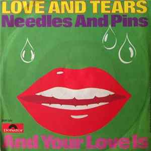Love And Tears - Needles And Pins / And Your Love Is FLAC