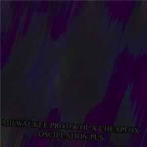 milwaukee protocol x Cheapfox - Oscillation Pus FLAC