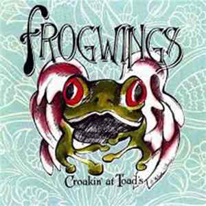 Frogwings - Croakin' At Toads FLAC