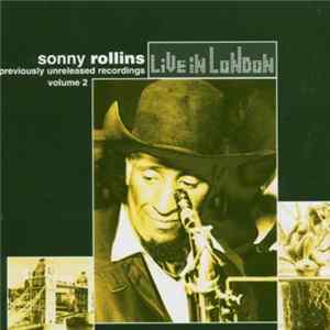 Sonny Rollins - Live In London Volume 2 FLAC