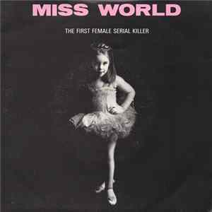 Miss World - The First Female Serial Killer FLAC