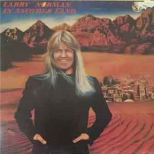 Larry Norman - In Another Land FLAC