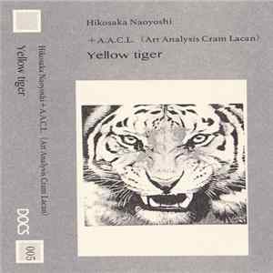 Hikosaka Naoyoshi ＋ A.A.C.L. (Art analysis cram Lacan) - Yellow Tiger FLAC