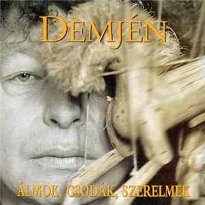 Demjén - Álmok, Csodák, Szerelmek FLAC