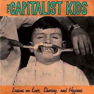 The Capitalist Kids - Lessons On Love, Sharing, And Hygiene FLAC