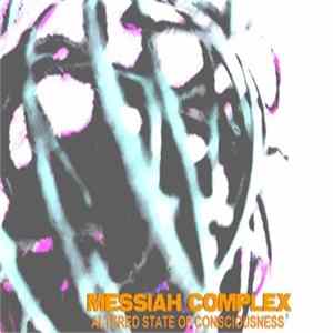 Messiah Complex - Altered State Of Consciousness FLAC