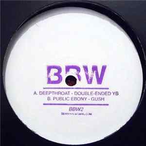 Deepthroat / Public Ebony - Double-Ended Yb / Gush FLAC