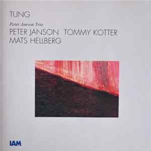 Peter Janson Trio, Peter Janson, Tommy Kotter, Mats Hellberg - Tung FLAC