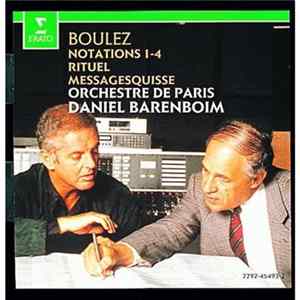 Boulez : Daniel Barenboim - Orchestre De Paris - Notations 1-4 / Rituel / Messagesquisse FLAC