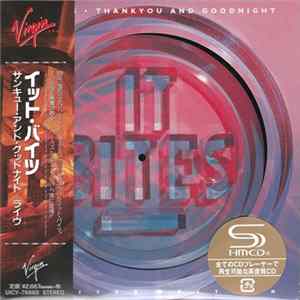 It Bites - Thankyou And Goodnight FLAC