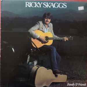 Ricky Skaggs - Family & Friends FLAC