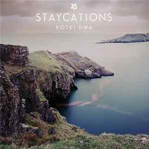 Kotki Dwa - Staycations FLAC