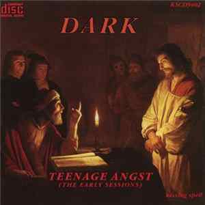 Dark - Teenage Angst (The Early Sessions) FLAC