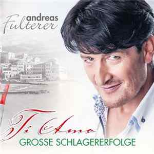 Andreas Fulterer - Ti Amo - Grosse Schlagererfolge FLAC