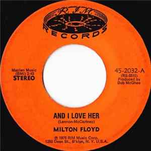 Milton Floyd - And I Love Her FLAC