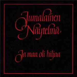 Jumalainen Näytelmä - Ja Maa Oli Hiljaa FLAC