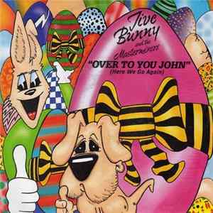 Jive Bunny And The Mastermixers - Over To You John (Here We Go Again) FLAC