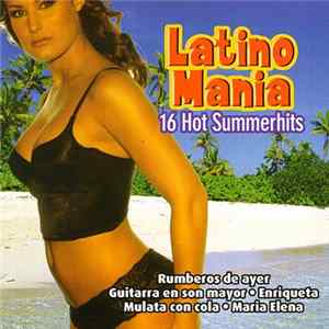 Various - Latino Mania (16 Hot Summerhits) FLAC