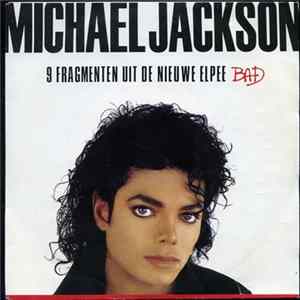 Michael Jackson - 9 Fragmenten Uit De Nieuwe Elpee "Bad" FLAC
