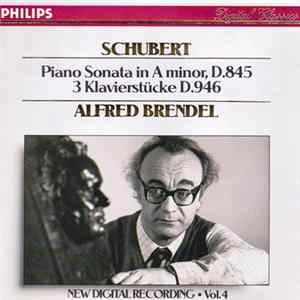 Schubert - Alfred Brendel - Piano Sonata In A Minor, D. 845 / 3 Klavierstücke D. 946 FLAC