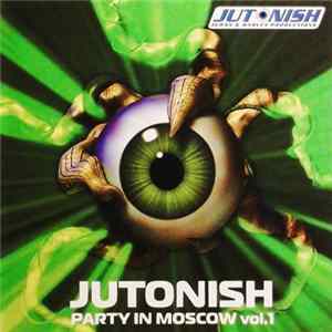 Various - Jutonish Party In Moscow Vol.1 FLAC