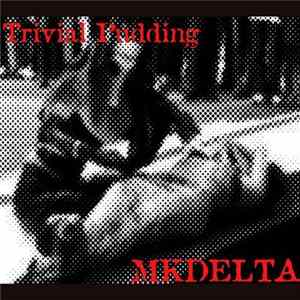 Trivial Pudding - Mkdelta FLAC