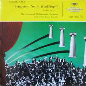 Tchaikovsky, The Leningrad Philharmonic Orchestra, Evgeni Mravinsky - Symphony No. 6 (Pathetique) B Minor, Op. 74 FLAC