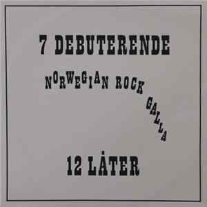 Various - 7 Debuterende (Norwegian Rock Galla - 12 Låter) FLAC