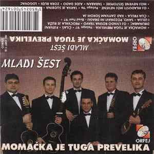 Mladi Šest - Momačka Je Tuga Prevelika FLAC