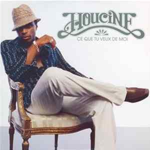 Houcine - Ce Que Tu Veux De Moi FLAC